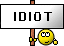 idiot